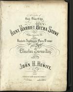 [1853. ] To the Readers of Uncle Tom's cabin. Aunt Harriet Becha Stowe.Written expressly for Kunkel's Nightingale Opera Troupe by Charles Soran; music by John H. Hewitt